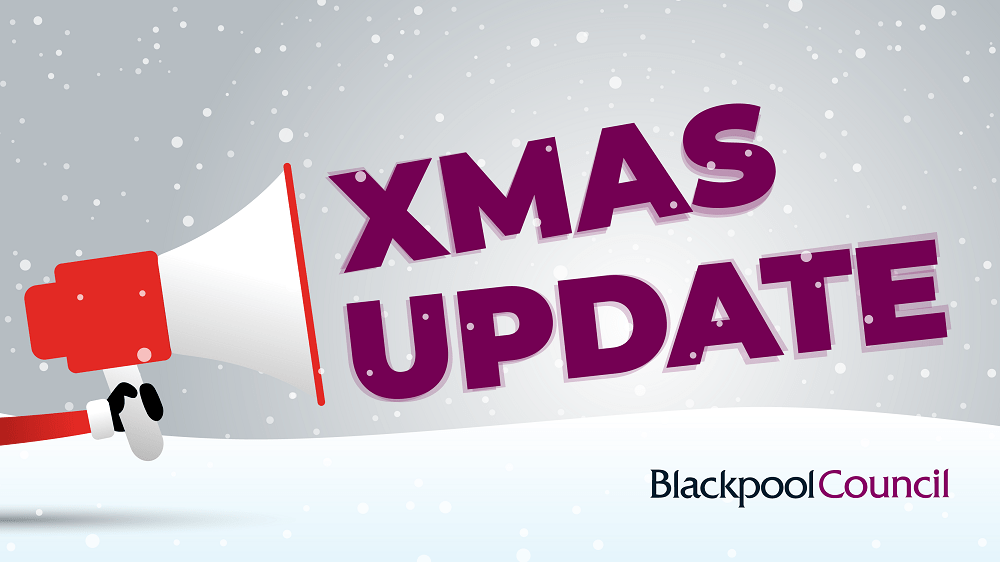 Xmas update Blackpool Council.