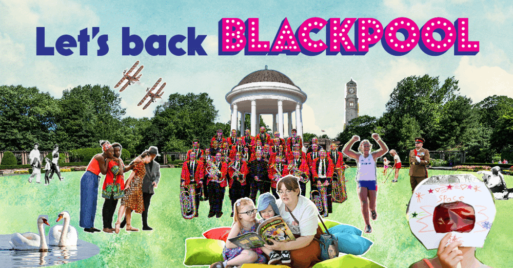 A graphic saying Let's back Blackpool. The image is Stanley Park with a variety of people enjoying cultural activity