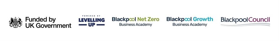 Funded by UK Government, Powered by levelling up, Blackpool Net Zero business academy, Blackpool Growth Business academy, Blackpool Council.